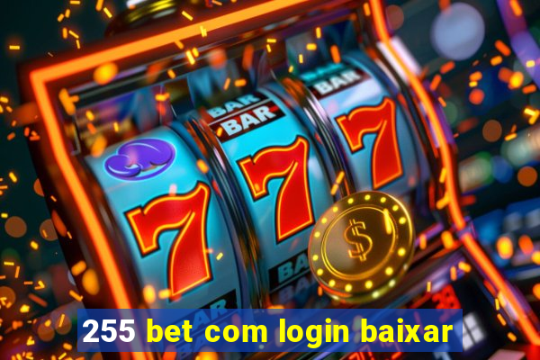 255 bet com login baixar